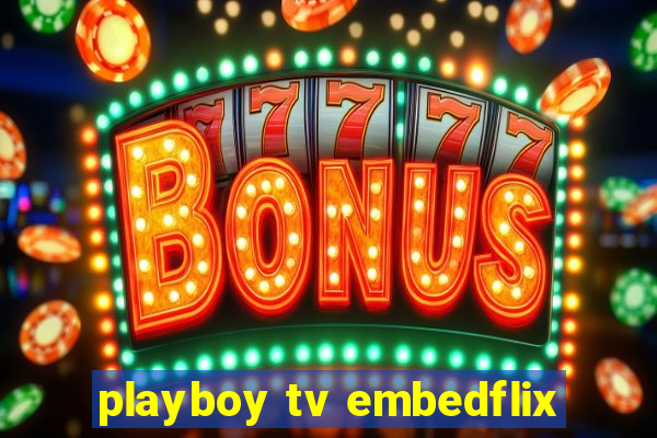 playboy tv embedflix